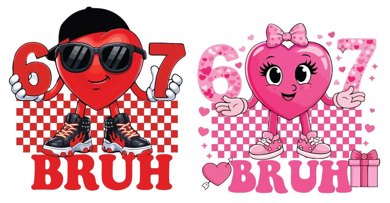 67 Bruh Valentine’s Day Edition