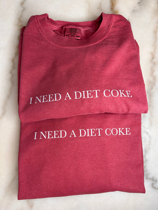 I Need A Diet Coke Tee