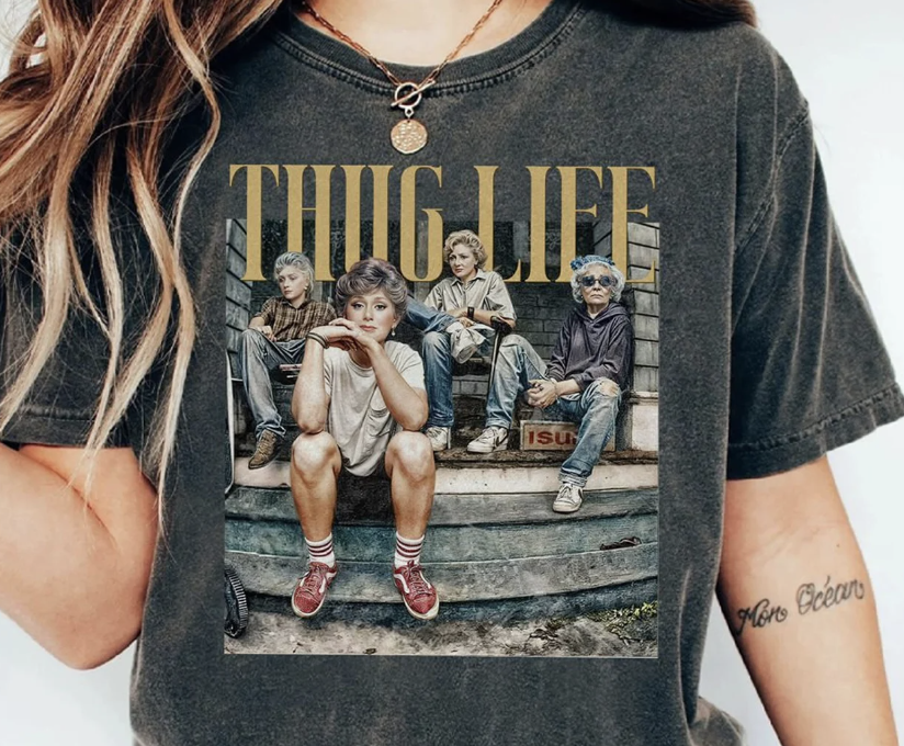 Thug Life Golden Girls