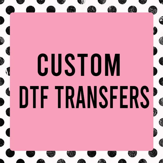 Personalized Direct To Film Transfers